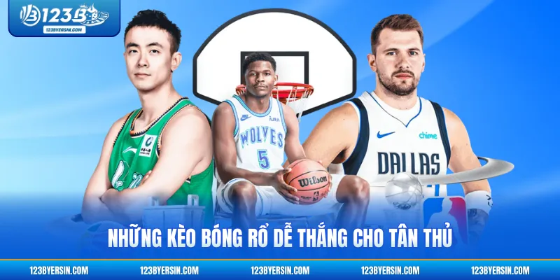 Những kèo bóng rổ dễ thắng cho tân thủ